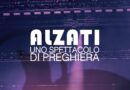 ALZATI! Uno spettacolo di preghiera