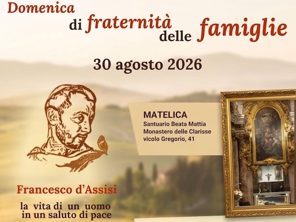 Fraternità delle Famiglie – Matelica – Domenica 30 Agosto 2026 Fraternità delle Famiglie – Matelica – Domenica 30 Agosto 2026